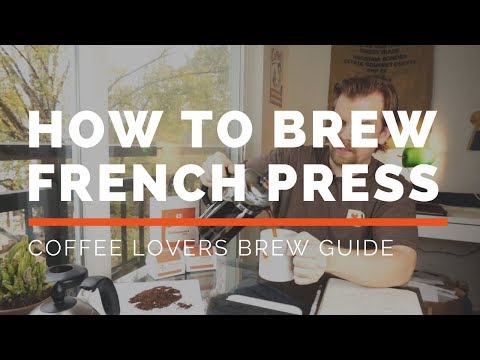 How to Brew French Press - A Coffee Lovers Brew Guide