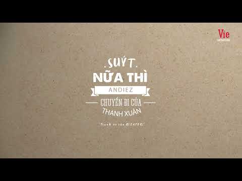 Suýt Nữa Thì MV Lyrics | Andiez ft Ruzatori