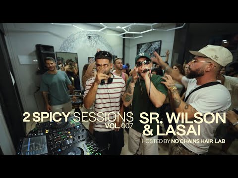 SR. WILSON & LASAI “FREESTYLE” 2SPICY SESSIONS VOL.007 Hosted by Nochains