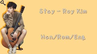 Roy Kim - Stay [Han|Rom|Eng Lyrics]
