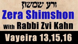 זרא שמשון ויירה #13, #15 & #16 5780 - רבי צבי קאן