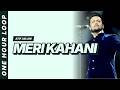 Meri Kahani Atif Aslam Lyrics Video One Hour Loop
