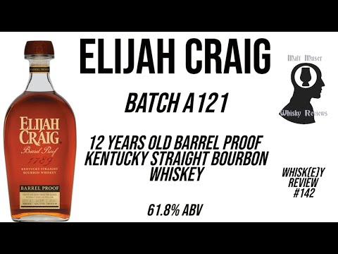 Elijah Craig Barrel Proof (Batch A121) - Whisk(e)y Review #142