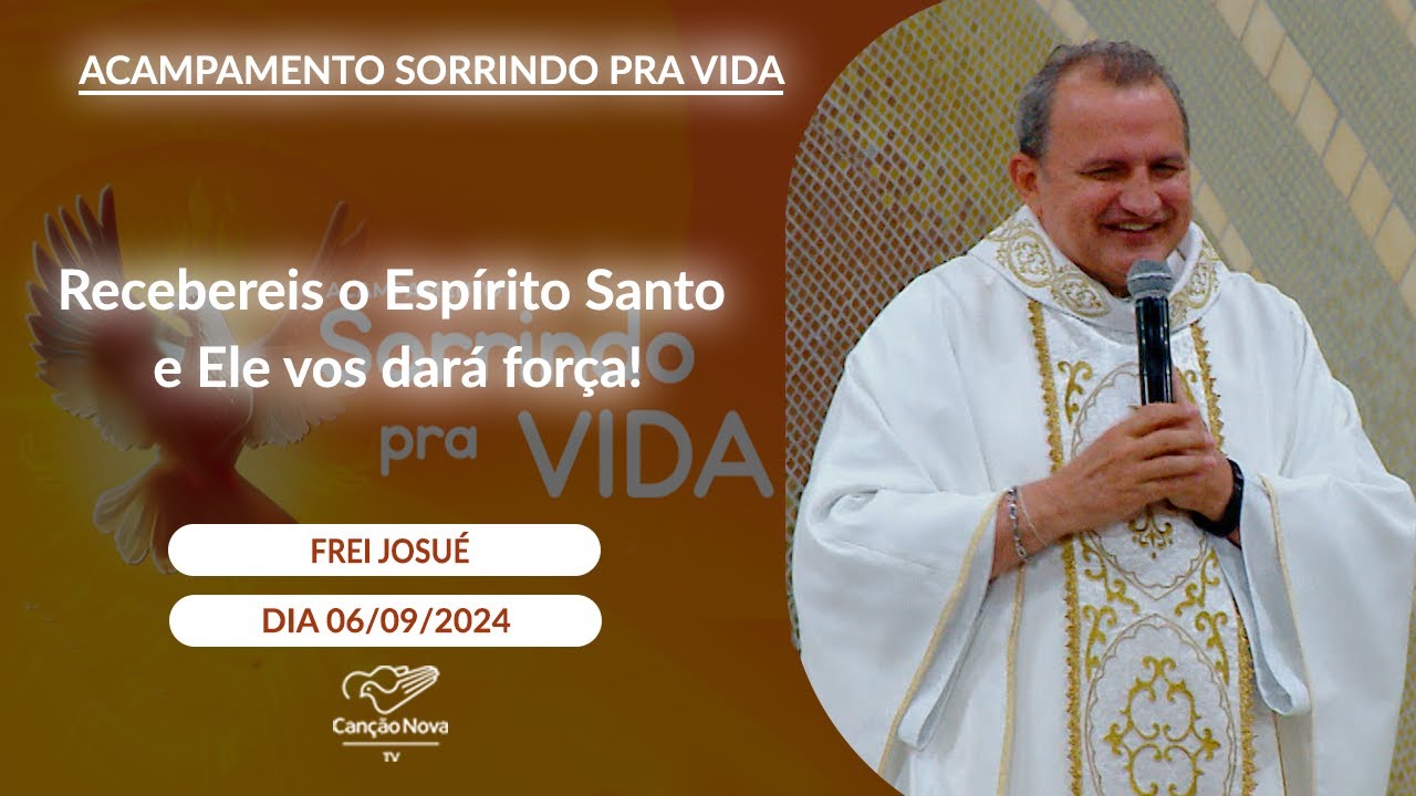 Recebereis o Espírito Santo e Ele vos dará força! - Frei Josué Pereira - 06/09/2024