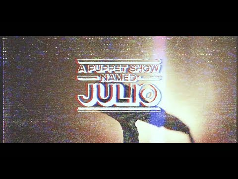 A Puppet Show Named Julio