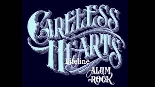 Careless Hearts - Lifeline (Alum Rock)