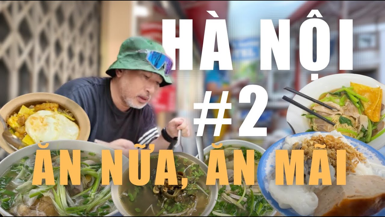 Bao Giờ Ăn Hết Hà Nội?  #2 | Đạo diễn Nguyễn Quang Dũng