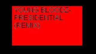 YoungBloodz-Presidential(remix)