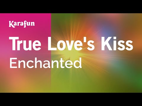 True Love's Kiss - Enchanted | Karaoke Version | KaraFun