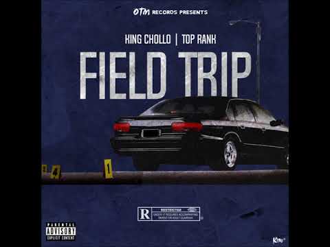 King Chollo ft Top Rank - Field Trip