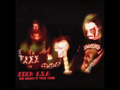 Cock E.S.P. - We Mean It This Time (full album)