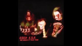 Cock E.S.P. - We Mean It This Time (full album)