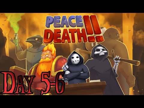 Peace, Death! 2 Let's Play - Day 5-6
