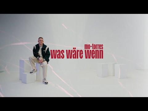 Mo-Torres - Was Wäre Wenn (Offizielles Musikvideo)