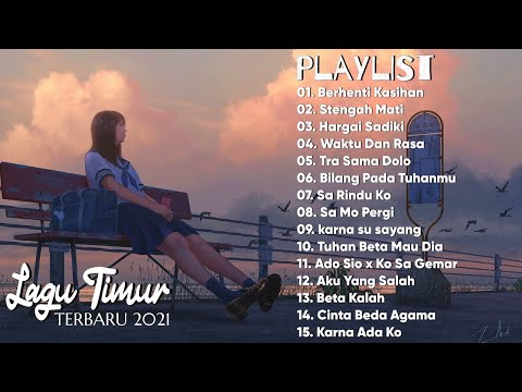 Kumpulan Lagu Timur Slow Paling Enak Didengar - Lagu Timur Terbaru 2021