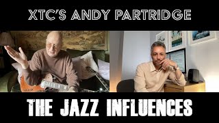 XTC&#39;s Andy Partridge - The Jazz Influences [Part 2]