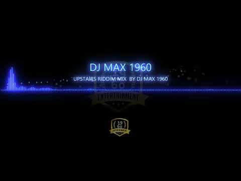 Upstairs Riddim Mixx by Dj maxx 1960