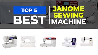 What's the Best JANOME Sewing Machine in 2023?