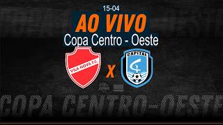 Vila Nova x Capital - AO VIVO - Copa Centro-Oeste  - 15/04/2026