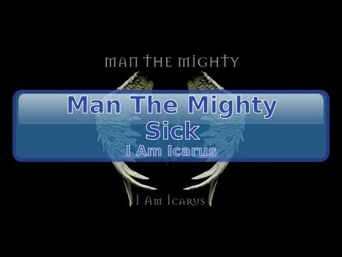 Man The Mighty - Sick [HD, HQ]