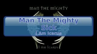 Man The Mighty - Sick [HD, HQ]