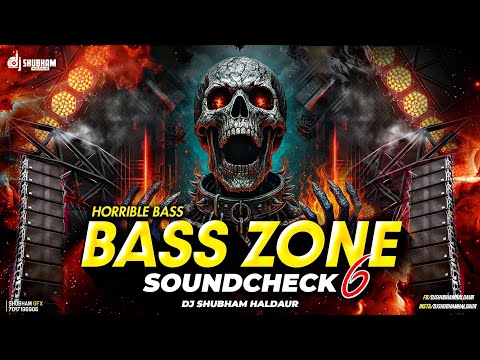 BASS ZONE 6 🔥 Horrible Bass Soundcheck | Extreme Bass Test | DJ Shubham Haldaur
