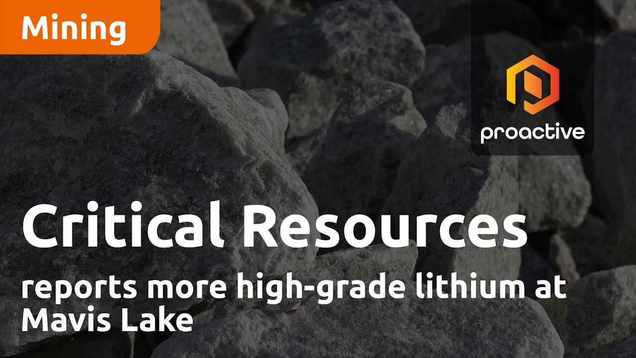 Critical Resources reports more high-grade lithium at Mavis Lake