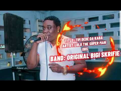 Lulu the superman - tim dede da kaba   (Original bigi skrifie)