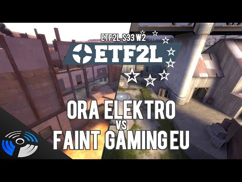ETF2L S33 W2 - Ora elektro vs. Faint Gaming EU