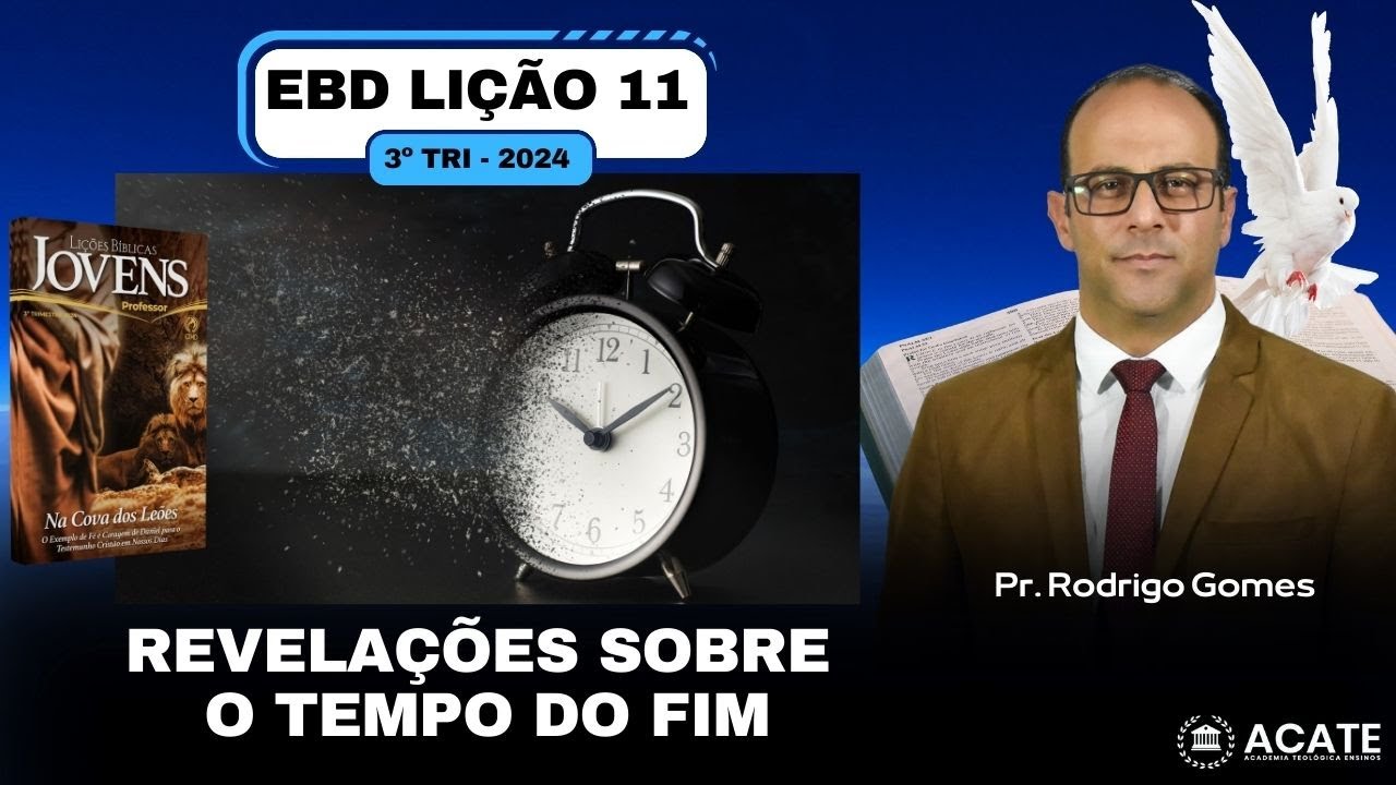 EBD Lição 11 (Jovens) - Revelações Sobre o Tempo do Fim - 3º Tri 2024