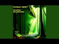 Oh, emerald forest, how you speak to my soul