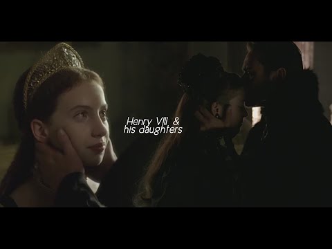 Henry VIII & his daughters