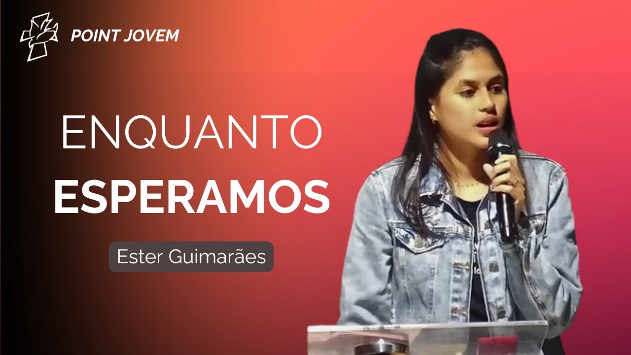 ENQUANTO ESPERAMOS - Ester Guimarães