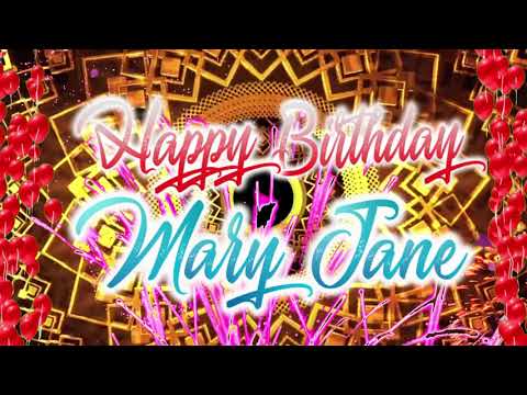 Happy Birthday Mary Jane, Mary Jane Best Birthday Song 2021, Mary Jane Birthday Gift Video.