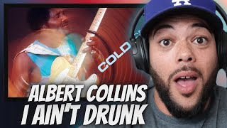 YALL ARE RIGHT!| FIRST TIME HEARING Albert Collins -  I Ain't Drunk REACTION