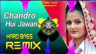 Chandro Hui Jawan Dj Remix Hard Bass Full Vibration | Dj YOGI MAHENDRAGARH 