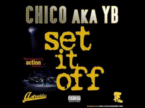 Chico aka YB - Set It Off (Freestyle)