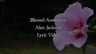 Alan Jackson - Blessed Assurance (Live) (Lyric Video)