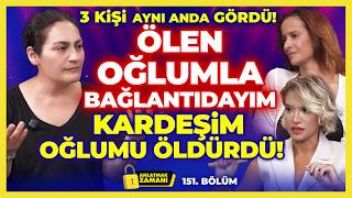 Kardeşim Oğlumu Öldürdü! Ölen Oğlumla Bağlantıdayım! 3 Kişi Aynı Anda Gördü!