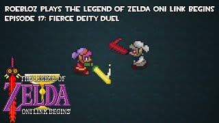 Fierce Deity Duel | Roebloz Plays The Legend of Zelda: Oni Link Begins - Episode 17