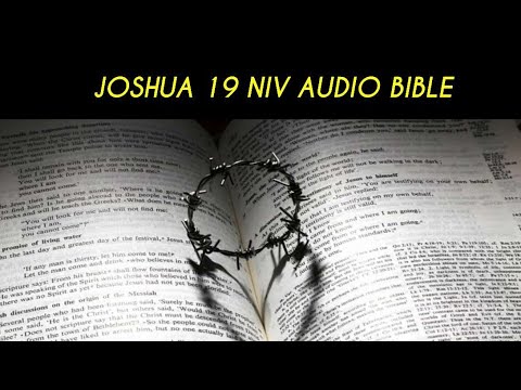 JOSHUA 19 NIV AUDIO BIBLE (with text)