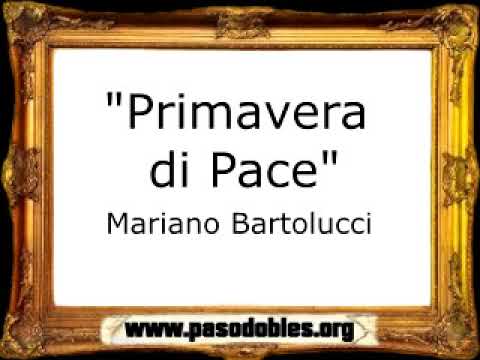 Primavera di Pace - Mariano Bartolucci [Pasacalle]