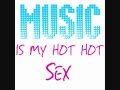 CSS - Music Is My Hot Hot Sex 