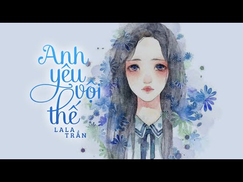 Anh Yêu Vội Thế - Lala Trần | Lyric Video #AYVT