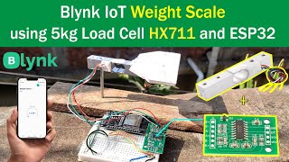 How to Make IoT Based Digital Weight Machine using Load Cell HX711 and ESP32 | using Blynk IoT App
