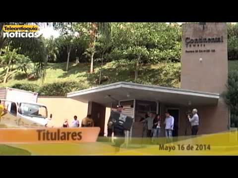 Titulares de Teleantioquia Noticias AM -- Viernes 16 de mayo de 2014