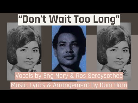 “Don’t Wait Too Long” by Eng Nary & Ros Sereysothea កុំនៅយូរ chanson khmère, Khmer Song, Kom Nov Yoo