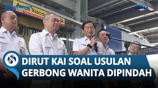 Dirut KAI Jawab soal Usulan Gerbong Perempuan Dipindah ke Tengah: Kami Tidak Bedakan Gender