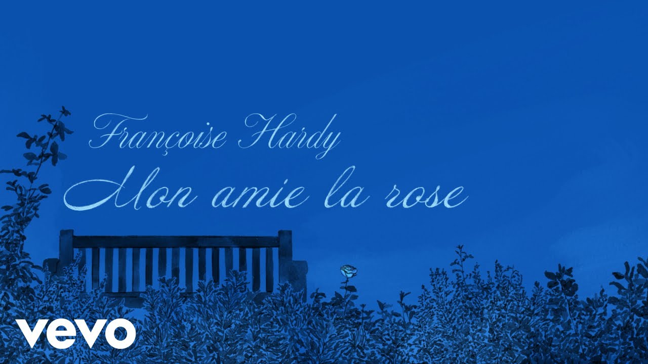 Françoise Hardy - Mon amie la rose