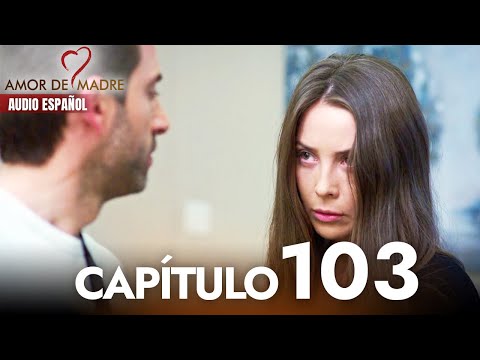 Amor de Madre Capitulo 103 Completo en Español - Serie Turca Doblada al Español | Canım Annem